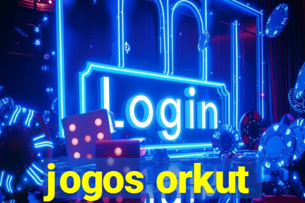 jogos orkut